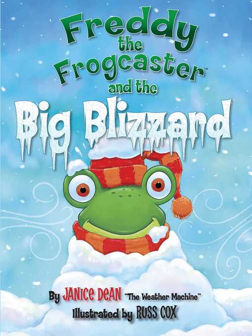 Title details for Freddy the Frogcaster and the Big Blizzard by Janice Dean - Available